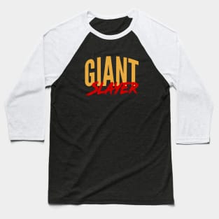 Giant Slayer Baseball T-Shirt